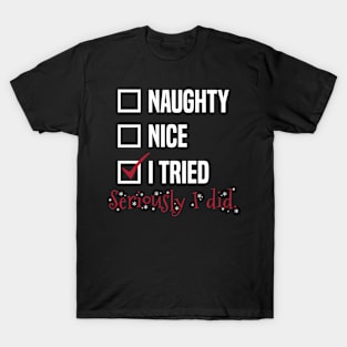 Christmas Naughty List I tried T-Shirt